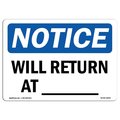 Signmission OSHA Notice Sign, Will Return At ____, 24in X 18in Aluminum, 24" W, 18" H, Landscape OS-NS-A-1824-L-19062